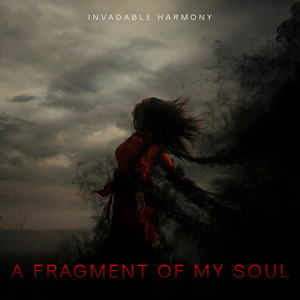 A Fragment of My Soul by Invadable Harmony