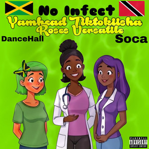 No Infect (Soca) by Roses Versatile, Yamhead Tiktokiisha