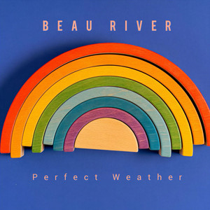 Perfect Weather by Beau River