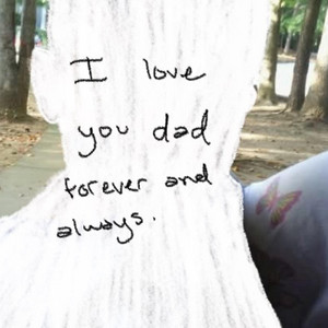 i love you dad forever and always. by lonelycowboys