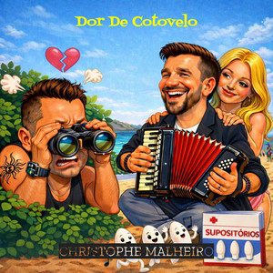 Christophe Malheiro - Dor De Cotovelo