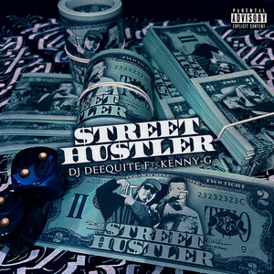 STREET HUSTLER (feat. KENNY-G) - song and lyrics by DJ Deequite