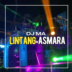 Lintang Asmara by DJ MA