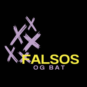 Falsos by OG bat