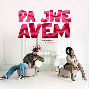 Pa Jwe Avèm by Yani Martelly, Isemylee