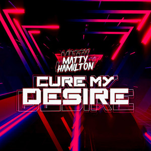 Cure My Desire by Matty Hamilton