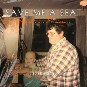Save Me A Seat by Austin Brown