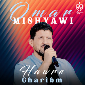 Omar Mishyawi - Hawre Gharibm
