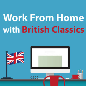 Work From Home with British Classics album
