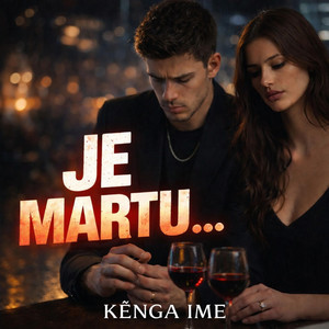 Kënga Ime - Je martu