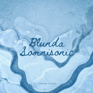 Blunda Somnisonic by Cameron Hayes