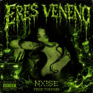 Eres Veneno by NXISE