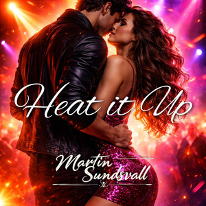 Heat it Up by Martin Sundsvall