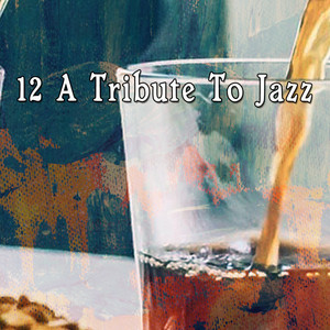 12 A Tribute To Jazz album
