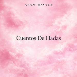 Cuentos De Hadas by Crow Rayder
