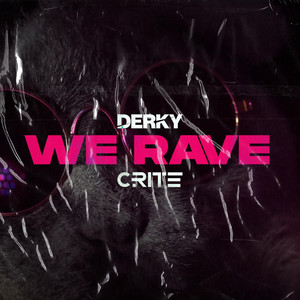 WE RAVE by DERKY, Crite