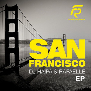 Dj Haipa & Rafaelle - San Francisco (Club Mix)