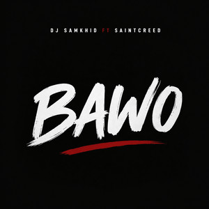 Bawo by Dj Samkhid, Saintcreed