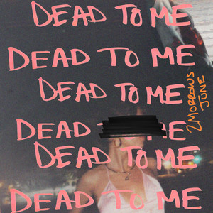 Dead to Me by 2morrows June, Nick Roque