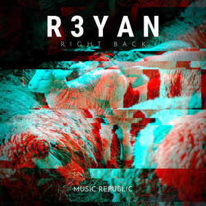 Right Back by R3YAN