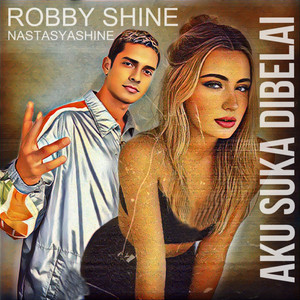 Robby Shine - Aku Suka Dibelai (feat. Nastasya Shine)