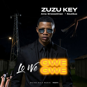 Zuzu Key, Ama Grootman & SoulQue - Lo We Gwegwe