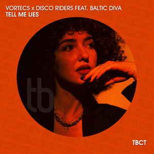 Tell Me Lies by Vortecs, Disco Riders, Baltic Diva