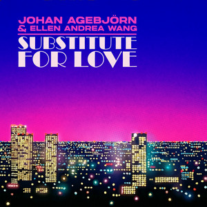 Substitute For Love by Johan Agebjörn, Ellen Andrea Wang