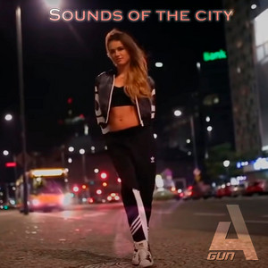 Sounds of the city by A'Gun
