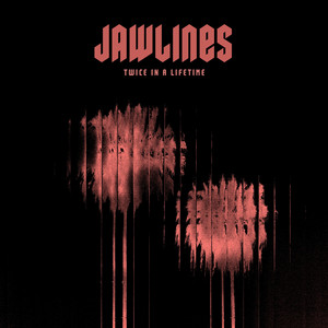 Twice in a Lifetime by Jawlines