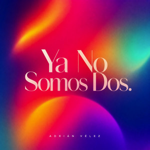 Ya No Somos Dos by Mateo Ríos