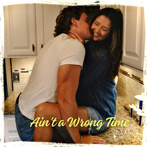 Ain't A Wrong Time by BIAS