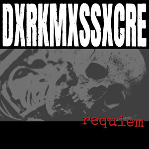 Requiem by DXRKMXSSXCRE