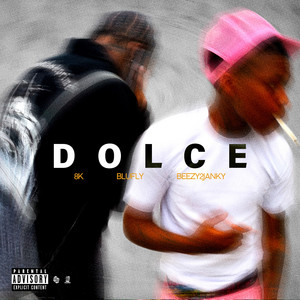 Dolce by 8K, BluFly, Beezy2janky