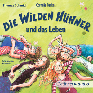 Cornelia Funkes Die Wilden Hühner und das Leben (Gekürzte Lesung)