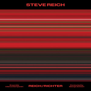 Steve Reich: Reich/Richter