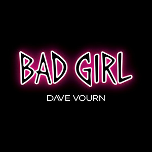 Bad Girl by Dave Vourn