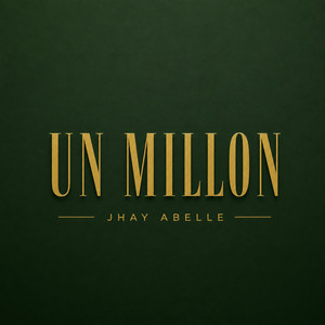 UN MILLON by Jhay Abelle