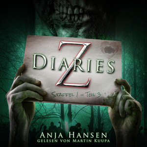Z Diaries - Staffel 1, Teil 3 (ungekürzt)