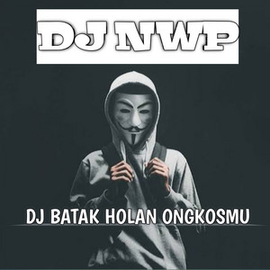 DJ Batak Holan Ongkosmu by DJ NWP