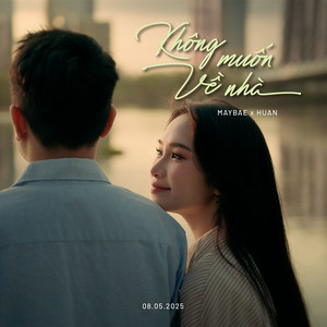 Mây Bae - Không Muốn Về Nhà