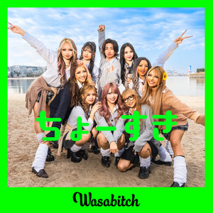 Wasabitch - Cho-Suki
