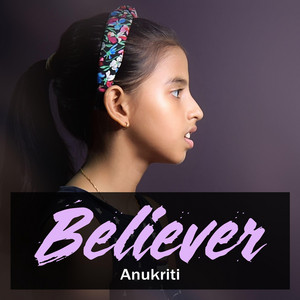 Believer by Anukriti
