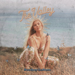 The Valley by Heather LaRose