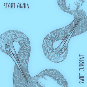 Start Again by Swift Current
