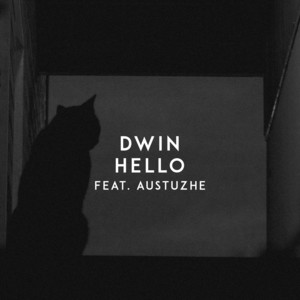 Hello (feat. Austuzhe) - Dance Version by Dwin, Austuzhe