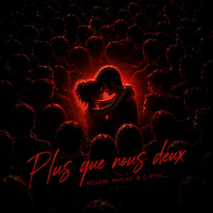 Plus que nous deux by C-PTIK, Mégane Maylee