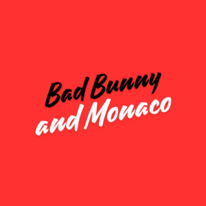 MysticGang - Bad Bunny and Monaco