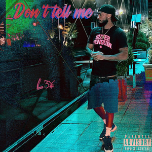 Don't tell me by L3¥