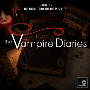 Royals (From "The Vampire Diaries")